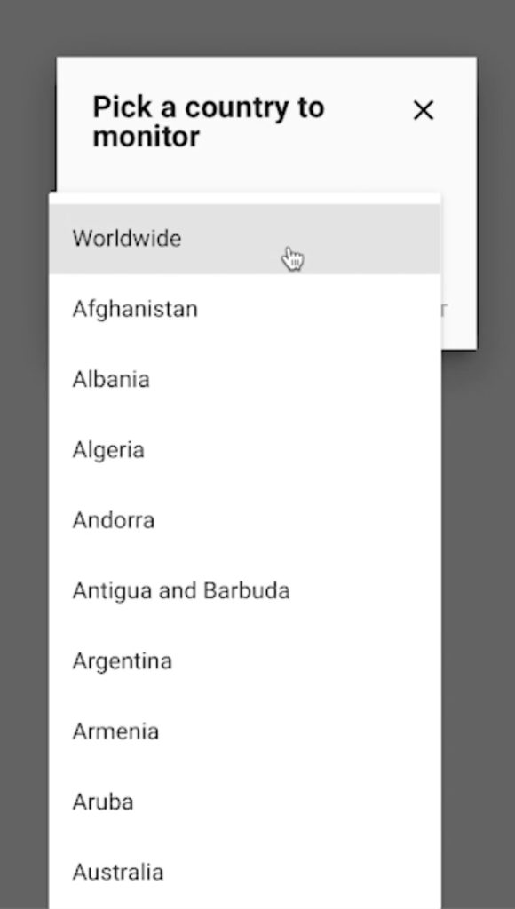 Select Worldwide or specific Country to track the Coronavirus Outbreak