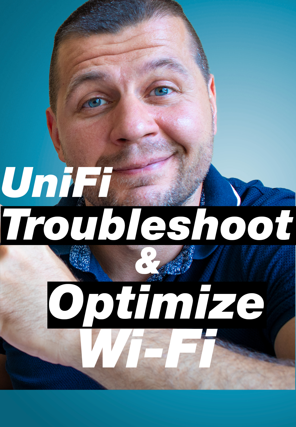 Kiril pointing at UniFi troubleshoot & optimize Wi-Fi label