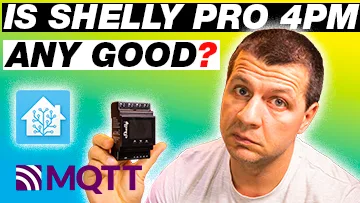 Kiril Peyanski holding a Shelly Pro 4PM device with is Shelly Pro 4PM any good? label and Home Assistant And MQTT logo aside.