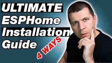 ULTIMATE ESPHome Installation Guide 4 ways and Kiril Peyanski thinking