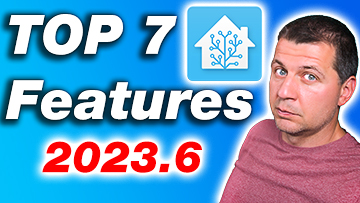 TOP 7 features of Home Assistant 2023.6